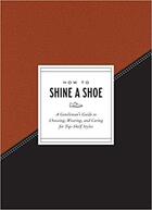 Couverture du livre « How to shine a shoe » de  aux éditions Random House Us
