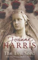 Couverture du livre « The Evil Seed ; Her Haunting Debut Novel » de Joanne Harris aux éditions Black Swan