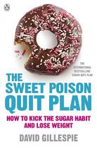 Couverture du livre « Sweet Poison Quit Plan, The » de David Gillespie aux éditions Michael Joseph