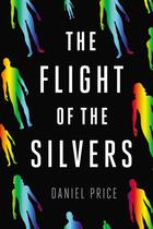 Couverture du livre « The Flight of the Silvers » de Price Daniel aux éditions Penguin Group Us