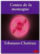 Couverture du livre « Contes de la montagne » de Erckmann-Chatrian aux éditions Ebookslib