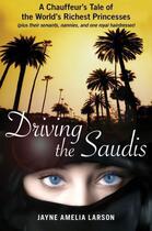 Couverture du livre « Driving the Saudis » de Larson Jayne Amelia aux éditions Free Press