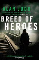 Couverture du livre « A Breed of Heroes » de Judd Alan aux éditions Simon And Schuster Uk