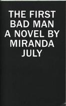 Couverture du livre « THE FIRST BAD MAN » de Miranda July aux éditions 