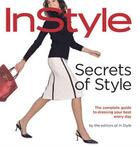 Couverture du livre « In style: secrets of style - the complete guide to dressing your best every day » de Lisa Arbetter et Monica Lind aux éditions 