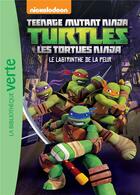 Couverture du livre « Les Tortues Ninja Tome 10 : le labyrinthe de la peur » de Nickelodeon aux éditions Hachette Jeunesse