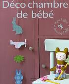 Couverture du livre « Déco chambre de bébé » de Marie Vendittelli aux éditions Hachette Pratique