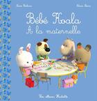 Couverture du livre « Bébé Koala à la maternelle » de Nadia Berkane et Alexis Nesme aux éditions Hachette Enfants