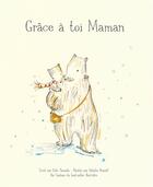 Couverture du livre « Grâce à toi maman » de Kobi Yamada et Natalie Russell aux éditions Le Lotus Et L'elephant
