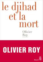 Couverture du livre « Le djihad et la mort » de Olivier Roy aux éditions Seuil