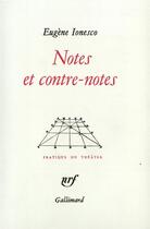 Couverture du livre « Notes et contre-notes » de Eugene Ionesco aux éditions Gallimard