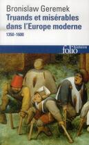 Couverture du livre « Truands et misérables dans l'Europe moderne (1350-1600) » de Bronislaw Geremek aux éditions Folio