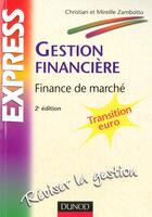 Couverture du livre « Gestion Financiere ; Finance De Marche » de Christian Zambotto et Mireille Zambotto aux éditions Dunod