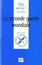 Couverture du livre « La seconde guerre mondiale qsj 265 » de Michel Henri aux éditions Que Sais-je ?