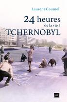 Couverture du livre « 24 heures de la vie à Tchernobyl » de Laurent Coumel aux éditions Puf