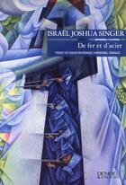 Couverture du livre « De fer et d'acier » de Israel Joshua Singer aux éditions Denoel