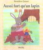 Couverture du livre « Aussi fort qu un lapin » de Quinet Benedicte aux éditions Ecole Des Loisirs