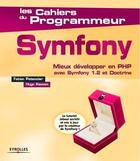 Couverture du livre « Symfony ; mieux développer en PHP avec Symfony 1.2 et Doctrine » de Potencier/Hamon aux éditions Eyrolles