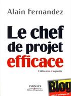 Couverture du livre « Le chef de projet efficace (3e édition) » de Alain Fernandez aux éditions Organisation