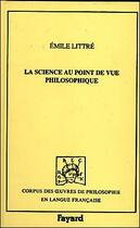 Couverture du livre « La science du point de vue philosophique » de Emile Littré aux éditions Fayard