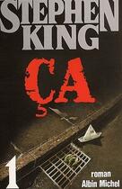 Couverture du livre « Ça Tome 1 » de Stephen King aux éditions Albin Michel