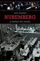 Couverture du livre « Nuremberg : la bataille des images » de Sylvie Lindeperg aux éditions Payot