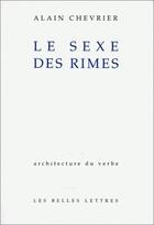 Couverture du livre « Le Sexe des rimes » de Alain Chevrier aux éditions Belles Lettres