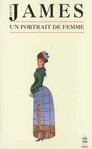 Couverture du livre « Un portrait de femme » de Henry James aux éditions Le Livre De Poche