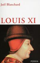 Couverture du livre « Louis XI » de Joel Blanchard aux éditions Perrin