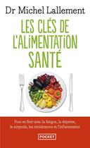 Couverture du livre « Les clés de l'alimentation santé » de Michel Lallement aux éditions Pocket