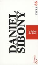 Couverture du livre « La haine du désir » de Daniel Sibony aux éditions Christian Bourgois