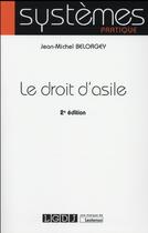 Couverture du livre « Le droit d'asile (2e édition) » de Jean-Michel Belorgey aux éditions Lgdj