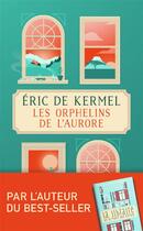 Couverture du livre « Les orphélins de l'aurore » de Eric De Kermel aux éditions J'ai Lu