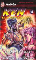 Couverture du livre « Ken le survivant Tome 14 : Le temps est venu » de Buronson et Tetsuo Hara aux éditions J'ai Lu