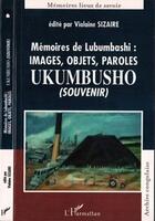 Couverture du livre « Memoires de lubumbashi : images, objets, paroles ukumbusho (souvenir) » de Violaine Sizaire aux éditions Editions L'harmattan