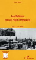 Couverture du livre « Les baléares sous le régime franquiste » de David Ginard aux éditions Editions L'harmattan