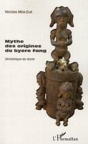 Couverture du livre « Mythe des origines du byere fang ; sémiotique du texte » de Nicolas Mba-Zue aux éditions Editions L'harmattan