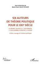 Couverture du livre « Six auteurs de théorie politique pour le XXIe siècle t.2 » de Marie-Claire Caloz-Tschopp aux éditions L'harmattan