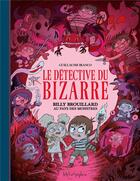 Couverture du livre « Le détective du bizarre t.2 : Billy Brouillard au pays des monstres » de Guillaume Bianco aux éditions Soleil