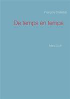 Couverture du livre « De temps en temps » de Francois Dralliatab aux éditions Books On Demand