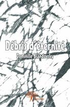 Couverture du livre « Débris d'éternité » de Domitille Blandovsky aux éditions Edilivre