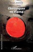 Couverture du livre « Chroniques en zigzag » de Sylvain Josserand aux éditions L'harmattan