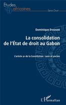 Couverture du livre « La consolidation de l'Etat de droit au Gabon ; l'article 91 de la Constitution : sens et portée » de Dominique Etoughe aux éditions L'harmattan
