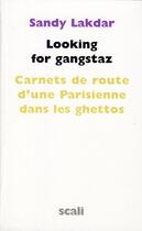 Couverture du livre « Looking for gangstaz » de Sandy Lakdar aux éditions Scali