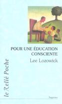 Couverture du livre « Pour une éducation consciente » de Lee Lozowick aux éditions Relie