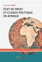 Couverture du livre « Etat de droit et clivage politique en Afrique » de Jean-Marie Kone aux éditions Jets D'encre