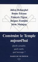 Couverture du livre « Construire le temple aujourd'hui » de Julien Behaeghel aux éditions Maison De Vie