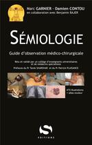 Couverture du livre « Sémiologie : Guide d'observation médico-chirurgicale » de Marc Garnier et Damien Contou aux éditions S-editions