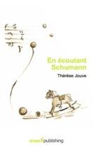 Couverture du livre « En écoutant schumann » de Therese Jouve aux éditions Books On Demand