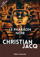 Couverture du livre « Le pharaon noir » de Christian Jacq aux éditions Les Editions Retrouvees